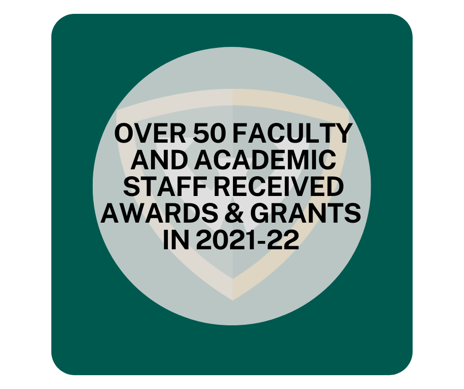 Over 50 Faculty and Staff received awards and grants in 2021-22